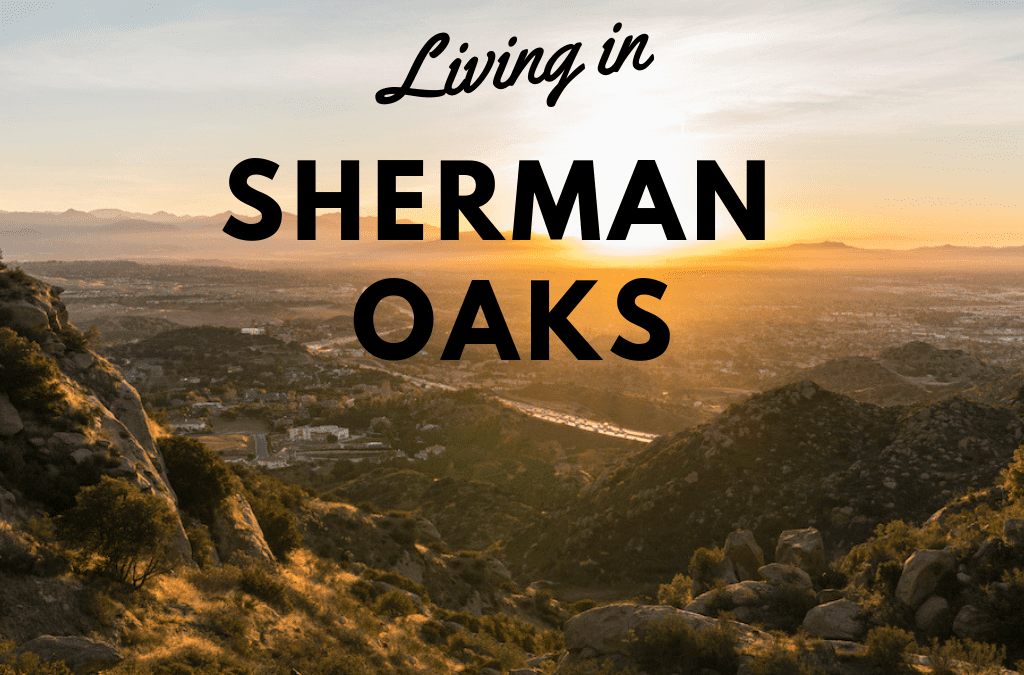 Living in Sherman Oaks, CA