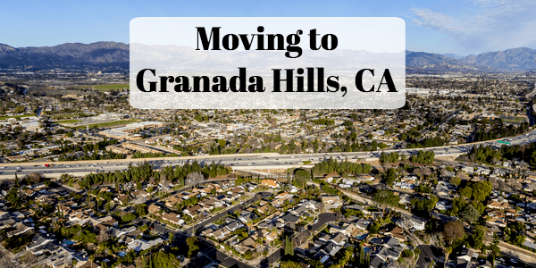 Moving to Granada Hills, CA – Everything You Need to Know for 2019