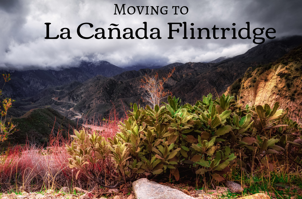 Moving to La Cañada Flintridge, CA
