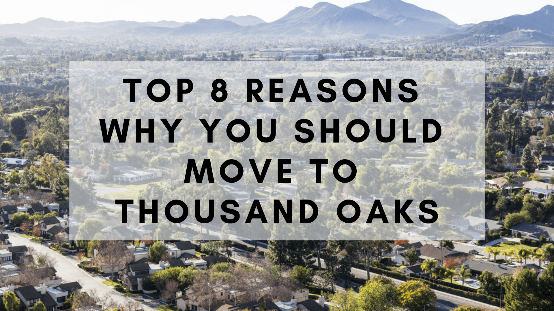 Top 8 Reasons Why You Should Move to Thousand Oaks, CA
