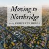 Moving to Northridge, CA – 2019 Complete Guide!